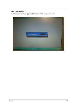 Page 68Chapter 259
Step Three Machine 1
1.Reboot system and key in qjjg9vy or 07yqmjd in the BIOS user password column. 