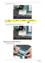 Page 12811 8Chapter 3
2.Replace the one (1) screw.
3.Replace the two cables (white is MAIN, black AUX)
Replacing the DIMM Module
1.Insert the DIMM module.
StepScrewQuantityScrew Type.
WLAN Assembly 2*5 1 