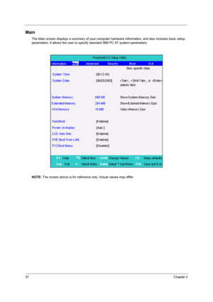 Page 4637Chapter 2
Main
The Main screen displays a summary of your computer hardware information, and also includes basic setup 
parameters. It allows the user to specify standard IBM PC AT system parameters.
NOTE: The screen above is for reference only. Actual values may differ. 