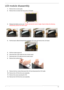 Page 79Chapter 371
LCD module disassembly
1.Remove the six screw pads.
2.Remove the six screws that secure the LCD bezel.
3.Release the latches one by one. Please note that the bezel is fragile. Need to follow the following 
disassembly pictures from left to right.
4.Pull the bezel a little bit forward that paralleled LCD cover and remove the LCD bezel.
5.Pull the inverter board out.
6.Disconnect the LVDS cable from the inverter board.
7.Disconnect the LCD cable from the inverter board.
8.Remove the inverter...