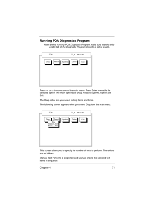 Page 77Chapter 4 71
Running PQA Diagnostics Program
Note: Before running PQA Diagnostic Program, make sure that the write 
enable tab of the Diagnostic Program Diskette is set to enable.
Press -> or 