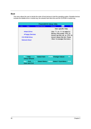 Page 5850Chapter 2
Boot
This menu allows the user to decide the order of boot devices to load the operating system. Bootable devices 
includes the distette drive in m odule bay, the onboard hard disk drive and the CD-ROM in module bay.
SG_TM420_Ch2.fm  Page 50  Thursday, September 26, 2002  9:40 AM 