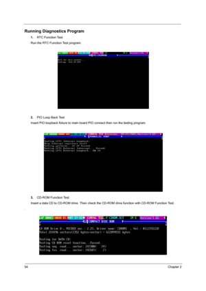 Page 6254Chapter 2
Running Diagnostics Program
1.RTC Function Test
Run the RTC Function Test program.
2. PIO Loop Back Test
Insert PIO loopback fixture to main boar d PIO connect then run the testing program.
3. CD-ROM Function Test
Insert a data CD to CD-ROM drive. Then check the  CD-ROM drive function with CD-ROM Function Test.
.
SG_TM420_Ch2.fm  Page 54  Thursday, September 26, 2002  9:40 AM 