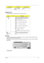 Page 25Chapter 119
Windows Keys
The keyboard has two keys that perform Windows-specific functions.
Hot Keys
The computer employs hotkeys or key combinations to access most of the computer’s controls like sreen 
brightness, volume output and the BIOS utility.
To activate hot keys, press and hold the  key before pressing the other key in the hotkey combination.
Aspire 5610:
TravelMate 4200:
Main keyboard keys Hold  while typing 
letters on embedded 
keypad.Type the letters in a normal 
manner.
KeyIconDescription...
