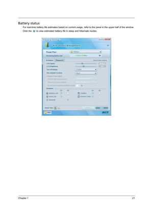 Page 31Chapter 121
Battery status
For real-time battery life estimates based on current usage, refer to the panel in the upper half of the window. 
Click the   to view estimated battery life in sleep and hibernate modes. 