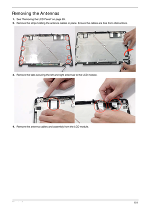 Page 111Chapter 3101
Removing the Antennas 
1.See “Removing the LCD Panel” on page 99.
2.Remove the strips holding the antenna cables in place. Ensure the cables are free from obstructions.
3.Remove the tabs securing the left and right antennas to the LCD module. 
4.Remove the antenna cables and assembly from the LCD module. 