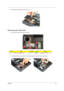 Page 49Chapter 339
4.Remove the cooling fan from the main unit. 
Removing the Heat Sink      
1.Remove the screws securing the heat sink. 
2.Carefully pull the heat sink from the unit base, then remove it from the system board.
StepTy p e QuantityColorTo r q u e
1M2 x L2.5 BZN+NYLOK5 Silver1.6 kgf-cm +/-15%
Acer TM 4520 SG.book  Page 39  Friday, June 22, 2007  5:43 PM 