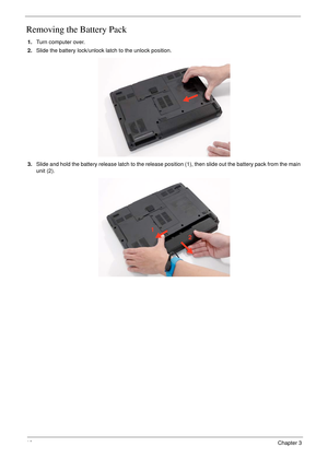 Page 5646Chapter 3
Removing the Battery Pack
1.Turn computer over. 
2.Slide the battery lock/unlock latch to the unlock position. 
3.Slide and hold the battery release latch to the release position (1), then slide out the battery pack from the main 
unit (2). 
1
2 