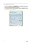 Page 2818Chapter 1
Acer eNet Management 
Acer eNet Management helps you quickly connect to both wired and wireless networks in a variety of 
locations. To access this utility, select Acer eNet Management from the Empowering Technology toolbar or 
run the program from the Acer Empowering Technology program group in Start menu. You can also set Acer 
eNet Management to start automatically when you boot up your PC.
Acer eNet Management automatically detects the best settings for a new location, while offering you...