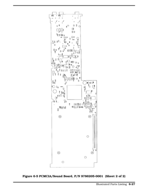 Page 162Figure 6-6 Figure 6-5 PCMCIA/Sound Board, P/N 9786205-0001  (Sheet 2 of 2)
  
Illustrated Parts Listing 6-27 