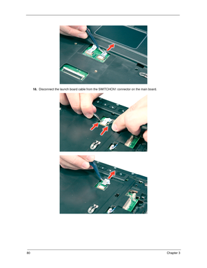 Page 9080Chapter 3
18.Disconnect the launch board cable from the SWITCHCN1 connector on the main board.  