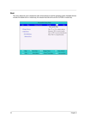 Page 5244Chapter 2
Boot
This menu allows the user to decide the order of boot devices to load the operating system. Bootable devices 
includes the distette drive in module bay, the onboard hard disk drive and the CD-ROM in module bay. 