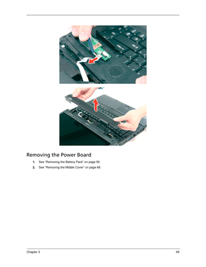 Page 79Chapter 369
Removing the Power Board
1.See “Removing the Battery Pack” on page 56.
2.See “Removing the Middle Cover” on page 68. 