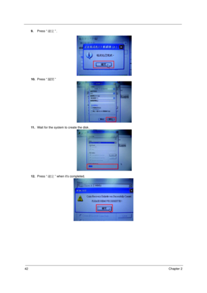 Page 5042Chapter 2
9.Press “確定”.
10.Press “關閉”
11 .Wait for the system to create the disk.
12.Press “確定” when its completed. 