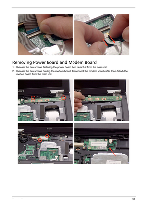 Page 72Chapter 366
Removing Power Board and Modem Board
1. Release the two screws fastening the power board then detach it from the main unit.
2. Release the two screws holding the modem board. Disconnect the modem board cable then detach the 
modem board from the main unit. 