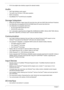 Page 82Chapter 1
•DVI-D (true digital video interface) support (for selected models)
Audio
•Intel® High-Definition audio support
•Two built-in Acer 3D Sonic (1.5W) stereo speakers
•Built-in microphone
•SoundBlaster Pro
TM and MS Sound compatible
Storage Subsystem
•60/80/100/120/160GB or higher Serial ATA hard disk driver with Acer DASP (Disk Anti-Shock Protection)
•Acer Media Bay hot-swappable 80/100/120/160GB Serial ATA second hard disk drive
•Acer Media Bay hot-swappable optical drive:
•8X DVD Super Multi...