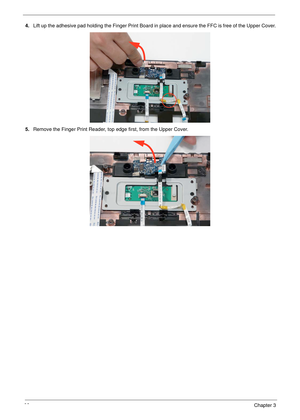 Page 9282Chapter 3
4.Lift up the adhesive pad holding the Finger Print Board in place and ensure the FFC is free of the Upper Cover.
5.Remove the Finger Print Reader, top edge first, from the Upper Cover. 