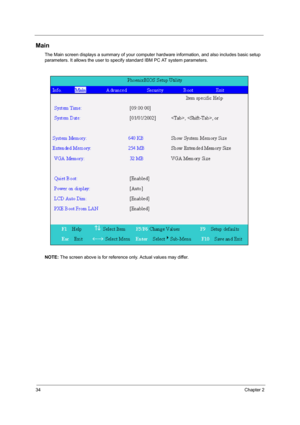 Page 4234Chapter 2
Main
The Main screen displays a summary of your computer hardware information, and also includes basic setup 
parameters. It allows the user to specify standard IBM PC AT system parameters.
NOTE: The screen above is for reference only. Actual values may differ. 