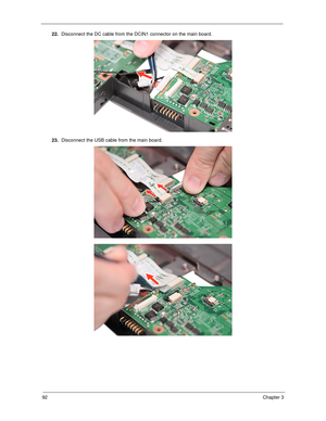 Page 10292Chapter 3
22.Disconnect the DC cable from the DCIN1 connector on the main board.
23.Disconnect the USB cable from the main board. 