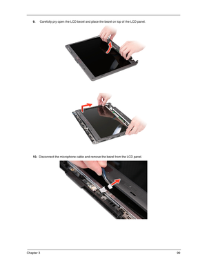 Page 109Chapter 399
9. Carefully pry open the LCD bezel and place the bezel on top of the LCD panel. 
 
10.Disconnect the microphone cable and remove the bezel from the LCD panel.  