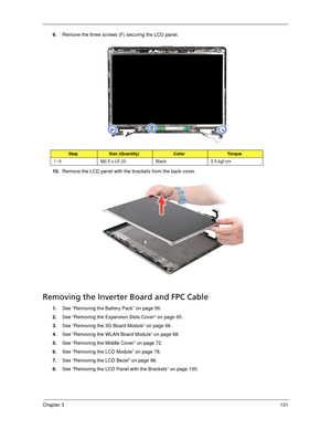 Page 111Chapter 3101
9.Remove the three screws (F) securing the LCD panel. 
10.Remove the LCD panel with the brackets from the back cover. 
Removing the Inverter Board and FPC Cable
1.See “Removing the Battery Pack” on page 56.
2.See “Removing the Expansion Slots Cover” on page 65.
3.See “Removing the 3G Board Module” on page 66.
4.See “Removing the WLAN Board Module” on page 68.
5.See “Removing the Middle Cover” on page 72.
6.See “Removing the LCD Module” on page 78.
7.See “Removing the LCD Bezel” on page 98....