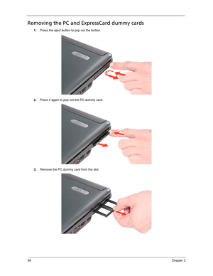 Page 6858Chapter 3
Removing the PC and ExpressCard dummy cards
1.Press the eject button to pop out the button.
2.Press it again to pop out the PC dummy card. 
3.Remove the PC dummy card from the slot. 