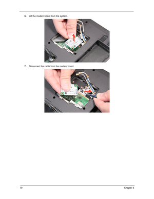 Page 8070Chapter 3
6.Lift the modem board from the system. 
7.Disconnect the cable from the modem board. 