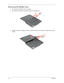 Page 8272Chapter 3
Removing the Middle Cover
1.See “Removing the Battery Pack” on page 56.
2.Use a plastic screw driver to pry loose the side of the middle cover. 
3.Carefully pry loose the middle cover from the latches securing it and remove the middle cover from the 
system.  