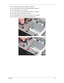 Page 97Chapter 387
14.See “Removing the Heatsink Fan Module” on page 74.
15.See “Removing the CPU and VGA Heatsink Module” on page 75.
16.See “Removing the CPU” on page 76.
17.See “Removing the VGA Board (Discrete Model only)” on page 77.
18.See “Removing the LCD Module” on page 78.
19.See “Separating the Upper Case from the Lower Case” on page 81.
20.Disconnect the touchpad cable from the touchpad board.  
