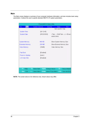 Page 4436Chapter 2
Main
The Main screen displays a summary of your computer hardware information, and also includes basic setup 
parameters. It allows the user to specify standard IBM PC AT system parameters.
NOTE: The screen above is for reference only. Actual values may differ. 