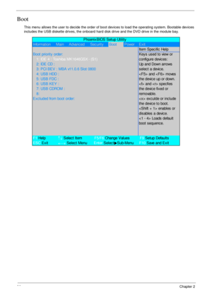 Page 4636Chapter 2
Boot
This menu allows the user to decide the order of boot devices to load the operating system. Bootable devices 
includes the USB diskette drives, the onboard hard disk drive and the DVD drive in the module bay.
             PhoenixBIOS Setup Utility
Information     Main     Advanced Securit yBootPower Exit
It em Spec ific  Help
Boot  priorit y  order:Key s  us ed t o view or
   1:  IDE 4 :  Tos hiba MK1646GSX - (S1)c onfigure devic es :
   2: IDE CD : Up and Down arrows
   3: PCI BEV : MBA...