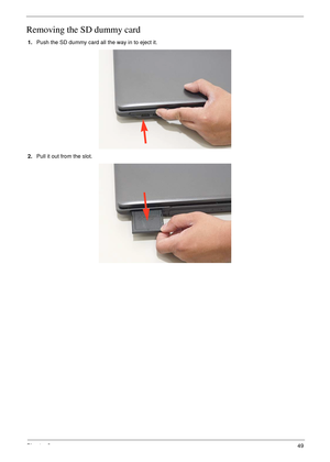 Page 59Chapter 349
Removing the SD dummy card
1.Push the SD dummy card all the way in to eject it.
2.Pull it out from the slot.  