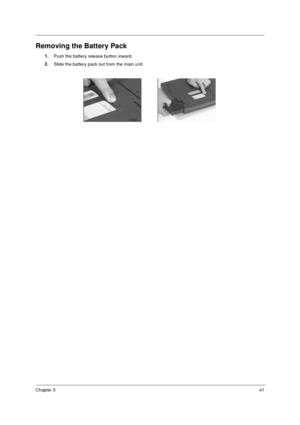 Page 47Chapter 341
Removing the Battery Pack
1.
Push the battery release button inward.
2.
Slide the battery pack out from the main unit.
 
 
730sg-1.book  Page 41  Wednesday, December 1, 1999  6:03 PM 