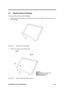 Page 163Disassembly and Unit Replacement 4-19
4.9  Disassembling the Display
Follow these steps to disassemble the display:
1. Remove the teardrop-shaped LCD bumpers at the top of the display and the long bumper on
the LCD hinge.
Figure 4-25 Removing the LCD Bumpers
2. Remove four screws on the display bezel.
Screw list:
oM2L6 x2 (for 11.3” or 11.8” LCD)
rM2.5L6 x2 (for 12.1” LCD)sM2.5L6(bind head) x2
oor r   
oor r   
s 
s 
Figure 4-26 Removing the Display Bezel Screws 