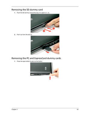 Page 71Chapter 363
Removing the SD dummy card
1.Push the SD dummy card all the way in to eject it (1, 2).
2.Pull it out from the slot (2). 
Removing the PC and ExpressCard dummy cards
1.Press the eject button to pop out the button. 