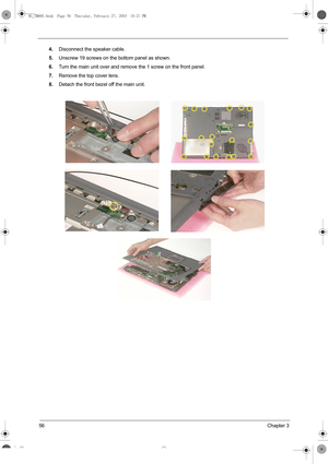 Page 6456Chapter 3
4.Disconnect the speaker cable.
5.Unscrew 19 screws on the bottom panel as shown.
6.Turn the main unit over and remove the 1 screw on the front panel.
7.Remove the top cover lens.
8.Detach the front bezel off the main unit.
SG_TM800.book  Page 56  Thursday, February 27, 2003  10:21 PM 