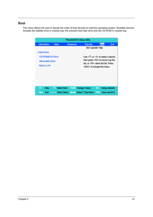 Page 49Chapter 241
Boot
This menu allows the user to decide the order of boot devices to load the operating system. Bootable devices 
includes the distette drive in module bay, the onboard hard disk drive and the CD-ROM in module bay. 