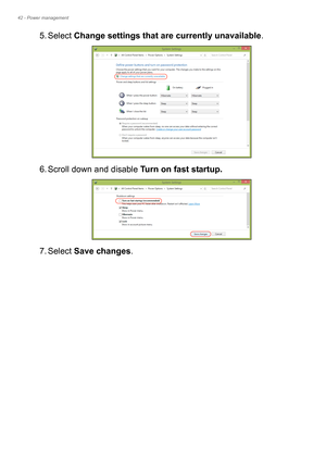 Page 4242 - Power management
5. Select Change settings that are currently unavailable. 
6. Scroll down and disable Turn on fast startup. 
7. Select Save changes. 