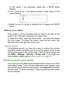 Page 19Using your tablet - 19
In both cases, if you previously copied text, a PASTE button 
displays.
2. If the cursor is not in the desired position, simply drag it to the 
correct position.
3. Modify the text by typing or deleting text or tapping the PASTE 
button.
Waking your tablet
If the screen is off and the tablet does not react to any taps on the 
screen, then it has been locked and is in sleep mode.
To wake your tablet, press the power button. Your tablet will display 
the Lock screen. To unlock the...