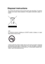Page 2
Disposal instructions
Do not throw this electronic device into the trash when discarding. To minimize pollution  and  ensure  utmost  protection  of  the  global  environment,  please  re-cycle it.
USA  
For  electronic  products  containing  an  LCD/CRT  monitor  or  display,  or  a  super high pressure mercury lamp: 
Lamp(s) inside this product contain mercury and must be recycled or disposed of  according  to  local,  state  or  federal  laws.  For  more  information,  contact  the Electronic...