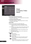 Page 26
English ...

User Controls

Image
(Computer / Video 
Mode)
H. Keystone (Horizontal Keystone)
Press	the		or		button	to	adjust	image	distortion	horizontally	
and	makes	a	squarer	image.
V. Keystone (Vertical Keystone)
Press	the		or		button	to	adjust	image	distortion	vertically	
and	makes	a	squarer	image.
Aspect Ratio
Use	this	function	to	choose	your	desired	aspect	ratio.
Auto : Keep	the	image	with	original	width-higth	ratio	and	
maximize	the	image	to	fit	native	horizontal	or	vertical	
pixels....