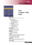 Page 19 ... English
19
Color
(Computer / Video
Mode)
Display ModeThere are many factory presets optimized for various types of
images.
For Computer Mode:Movie: Enjoying home theather.Game: Enjoying video games.Photo: Viewing images.Info: Viewing presentations.User: Memorize users settings.For Video Mode:Movie: Enjoying home theather.Game: Enjoying video games.Sport: Watching sport.Concert: Watching concert.User: Memorize users settings.
EnvironmentSelect the suitable room environment.Living Room: Viewing at...