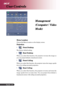 Page 24English...
24
Management
(Computer / Video
Mode)
User Controls
Menu Location
Choose the Menu location on the display screen.
Projection
Front-Desktop
The factory default setting.
Rear-Desktop
When you select this function, the projector reverses the image so
you can project behind a translucent screen.
Front-Ceiling
When you select this function, the projector turns the image upside
down for ceiling-mounted projection.
Rear-Ceiling
When you select this function, the projector reverses and turns the
image...