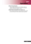 Page 31 ... English
31
Problem: Message Reminders.
”Lamp is approaching the end of its useful life in full power
operation. Replacement Suggested!” will be shown about 10
seconds when lamp life is going to deplete.
Problem: Projector automatically turns to standby state.
The environment temperature is too high. Please leave the projector
for at least 30 minutes with the suitable ambient temperature.
Appendices 