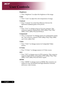 Page 20
English ...

User Controls

Brightness
	 Press	“Brightness”	to	adjust	the	brightness	of	the	image.
Color
	 Press	“Color”	to	adjust	the	color	temperature	of	image.
Contrast
	Press	“Contrast”	to	control	the	difference	between	the	
lightestand	darkest	parts	of	the	picture.	
VGA
	Press	“VGA”	to	change	source	to	VGA-In	connector.	This	
connector	supports	Analog	RGB,	YPbPr	(480p/576p/720p/	
1080i),	YCbCr	(480i/576i)	and	RGBsync.
Component
	 Press	“Component”	to	change	source	to	component	connec...