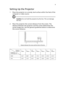 Page 149
Setting Up the Projector
1 Place the projector on a sturdy, level surface within five feet of the 
computer or video source.
Caution: Do not hold the projector by the lens. This can damage 
the lens.
2 Place the projector the correct distance from the screen. The 
distance between the projector and the screen determines the 
actual image size. Use the general guidelines below to determine 
the correct distance.
Projector
Distance
Projection 
Size(Diagonal)1 
Meter2 
Meters2.5 
Meters4 
Meters5 
Meters8...