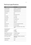 Page 37 32
Technical specifications
ItemDescription
Projection System 3 panel 0.7 LCD projector
Native Resolution 800x600 (480,000 dotx3)
Image Brightness 1400 ANSI Lumens (TYP)
Uniformity 85%
Lens Manual Zoom (1.3X)
Focal Length 21.5~28mm
Contrast Ratio 500:1 (B/W)
Aspect Ratio  4:3, supports 16:9
Screen Size 25.9~331.4
Lamp 180W NUP
Projection Type Front, Rear, Ceiling, Rear+Ceiling
Video Input PAL, NTSC, SECAM
Input Source Computer, YPbPr/HDTV, YCbCr, S-Video, 
Video
Scanning Frequency
Horizontal Freq....