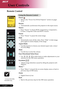 Page 18
User Controls
16English ...

Using the Remote Control
Power 
 Refer to the “Power On/Off the Projector” section on pages 11-12
Resync
 Automatically synchronizes the projector to the input source.
Source 
 Press “Source” to choose RGB, Component-p, Component-i, S-Video, Composite Video and HDTV sources.
Freeze
 Press “Freeze” to pause the screen image.
Hide
 Momentarily turns off the video. Press “Hide” to hide image, press again to restore display of the image. 
Aspect Ratio
 Use this function to...