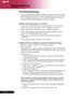 Page 36
Appendices
34English ...

 Troubleshooting
If you experience trouble with the projector, refer to the 
following information.  If the problem persists, please 
contact your local reseller or service center.
Problem: No image appears on screen.
 Ensure all the cables and power connections are correctly and se-
curely connected as described in the “Installation” section.
 Ensure the pins of connectors are not crooked or broken.
 Check if the projection lamp has been securely installed. Please refer to...