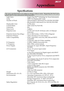 Page 41
Appendices
39... English

 
Speciﬁ  cations
The specs speciﬁ  ed below are subject to change without notice.  Regarding the ﬁ  nal specs, please refer to Acer announced marketing specs.Light Valve  -  Single Chip DLP® Technology by Texas Instruments
Lamp  -  180W User Replaceable Lamp
Number of Pixels  -  1024 pixels(H) X 768 lines(V) for XD1250/XD1250D
   - 
800 pixels(H) X 600 lines(V) for XD1150/XD1150D
Displayable Color  -  16.7M colors
Contrast Ratio  -  2100:1 (Full On/Full Off)
Uniformity  -  90%...